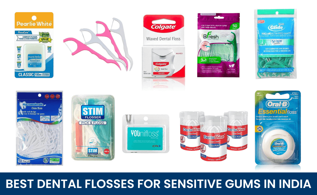 Best Dental Flosses for sensitive gums in India