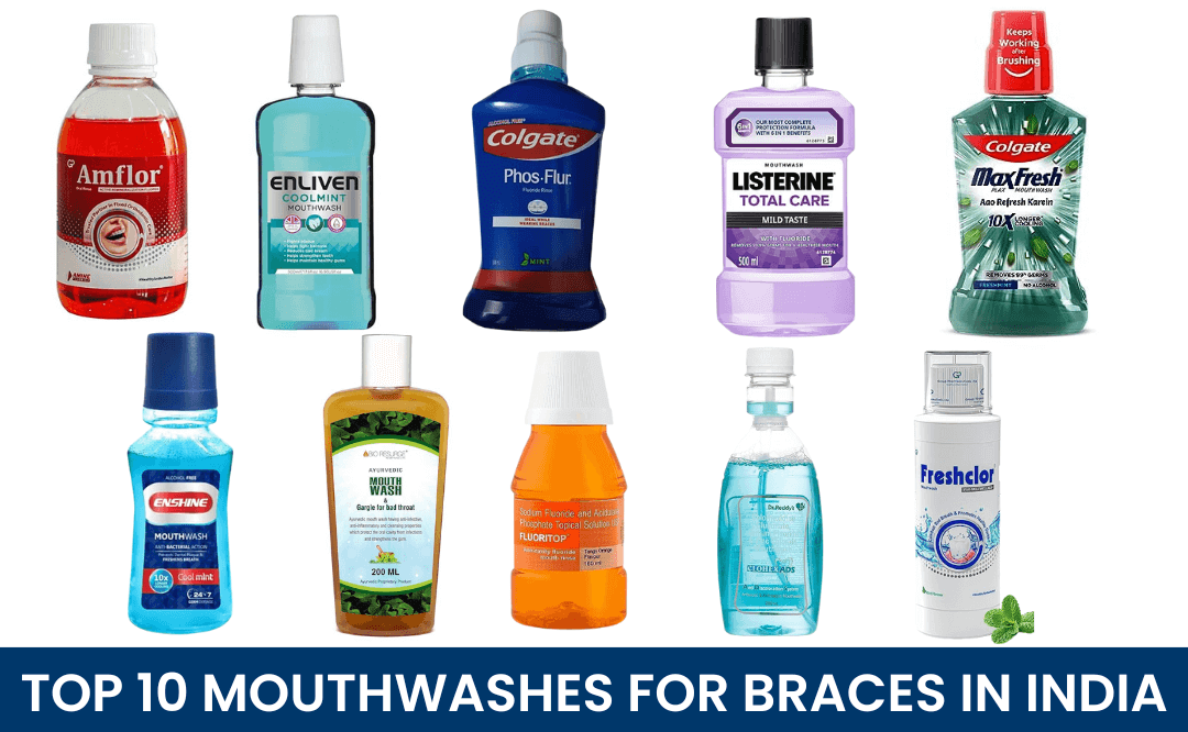 The Top 10 Mouthwashes For Braces in India